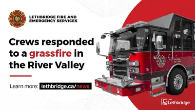 Lethbridge Fire and Emergency Services responded to a grassfire in the River Valley
