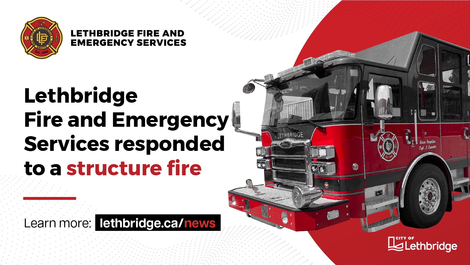 Lethbridge Fire and Emergency Services responded to a structure fire