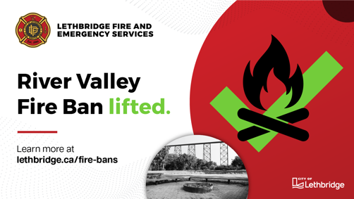 River Valley Fire Ban lifted in the City of Lethbridge