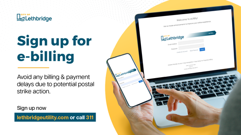 Advertisement from the City of Lethbridge promoting e-billing. A person holds a smartphone displaying the eUtility login page, while a laptop in the background shows the same page. Text on the left side reads: 'Sign up for e-billing. Avoid any billing & payment delays due to potential postal strike action. Sign up now lethbridgeutility.com or call 311.